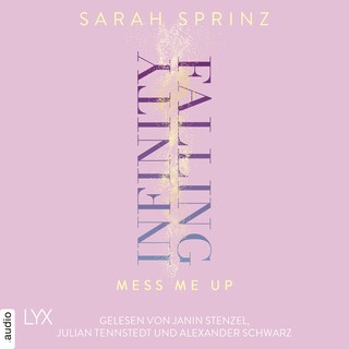 Infinity Falling - Mess Me Up - Infinity-Reihe, Teil 1 als Hörbuch
