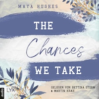 The Chances We Take - Fulton University-Reihe, Teil 3 (Ungekürzt)
