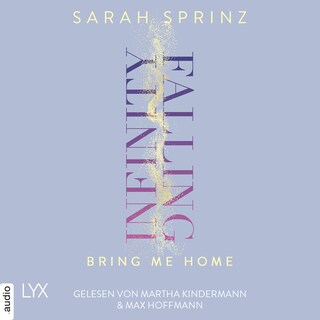 Infinity Falling - Bring Me Home - Infinity-Reihe, Teil 3 als Hörbuch