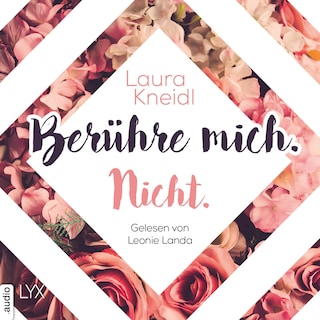 Berühre mich. Nicht. - Berühre mich nicht-Reihe, Teil 1 als Hörbuch