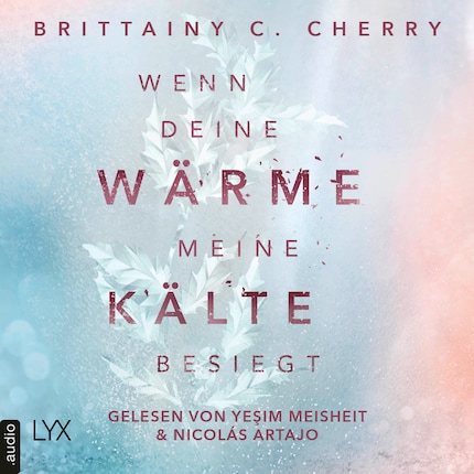 Wenn deine Wärme meine Kälte besiegt - Coldest Winter-Reihe, Teil 1 (Ungekürzt) bookCoverFor