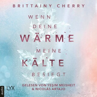 Wenn deine Wärme meine Kälte besiegt - Coldest Winter-Reihe, Teil 1 als Hörbuch