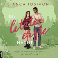 Die letzte erste Nacht - Firsts-Reihe, Teil 3 (Ungekürzt)