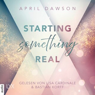 Starting Something Real - Starting Something, Teil 2 als Hörbuch