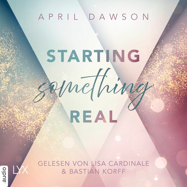 Book cover for Starting Something Real - Starting Something, Teil 2 (Ungekürzt)