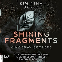 Shining Fragments - Kingsbay Secrets, Teil 3 (Ungekürzt)