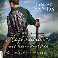 Ein Highlander wie kein anderer - Highlander, Teil 11 (Ungekürzt)
