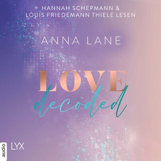Love, decoded - Dating-Reihe, Teil 1 als Hörbuch