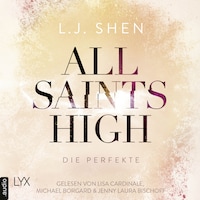 Die Perfekte - All Saints High, Band 4 (Ungekürzt)