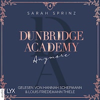 Anymore - Dunbridge Academy, Teil 4 (Ungekürzt)