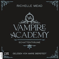 Schattenträume - Vampire Academy, Teil 3 (Ungekürzt)
