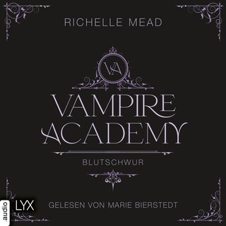 Blutschwur - Vampire Academy, Teil 4 als Hörbuch