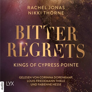 Kings of Cypress Pointe - Bitter Regrets - The Golden Boys, Teil 2 als Hörbuch