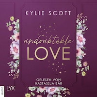 Undoubtable Love (Ungekürzt)