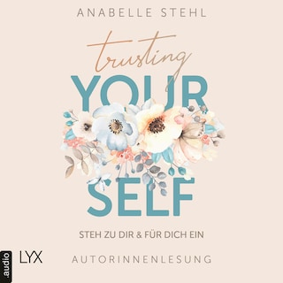 Trusting Yourself - Steh zu dir und für dich ein als Hörbuch
