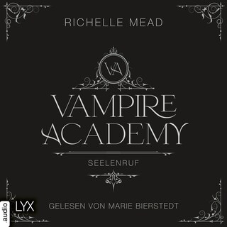 Seelenruf - Vampire Academy, Teil 5 als Hörbuch