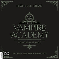 Schicksalsbande - Vampire Academy, Teil 6 (Ungekürzt)