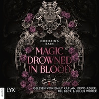 Magic Drowned in Blood - Blood and Magic, Teil 1