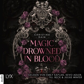Magic Drowned in Blood - Blood and Magic, Teil 1 als Hörbuch