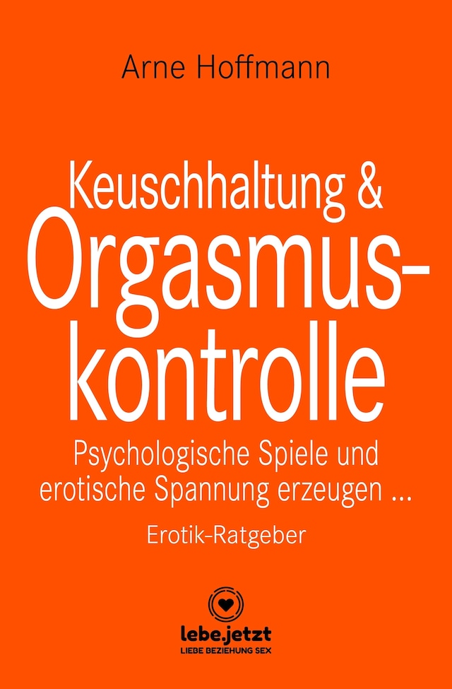 Boekomslag van Keuschhaltung und Orgasmuskontrolle | Erotischer Ratgeber