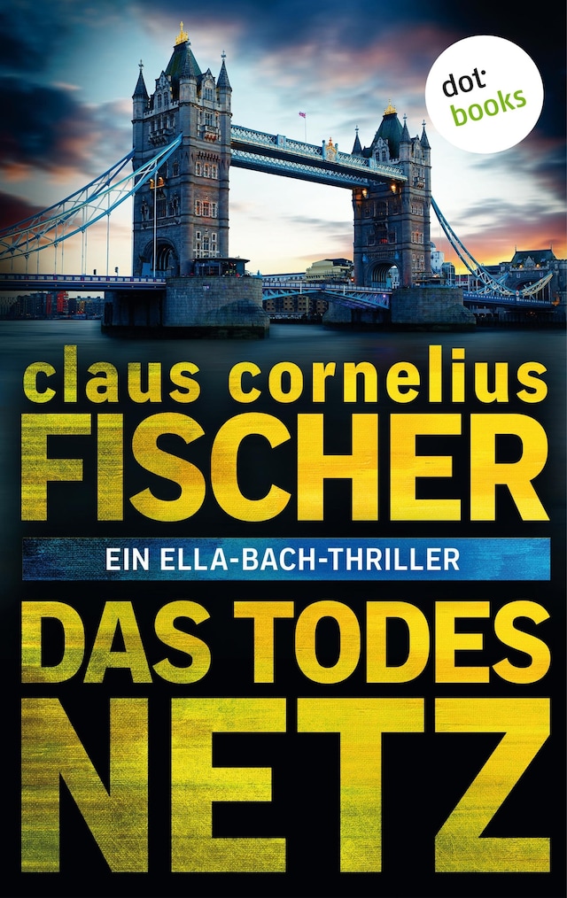 Book cover for Das Todesnetz: Ein Ella-Bach-Thriller