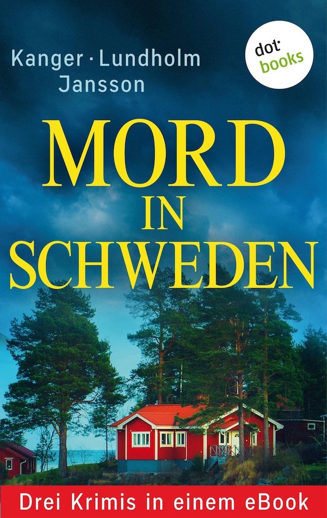 Kirjankansi teokselle Mord in Schweden: Drei Krimis in einem eBook