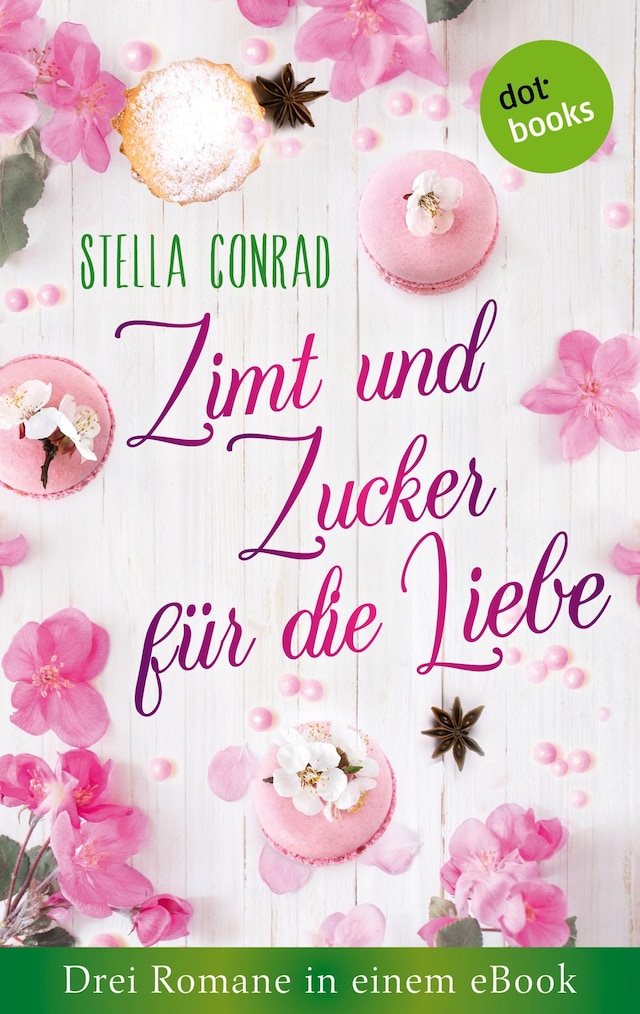 Bokomslag for Zimt und Zucker für die Liebe: Drei Romane in einem eBook