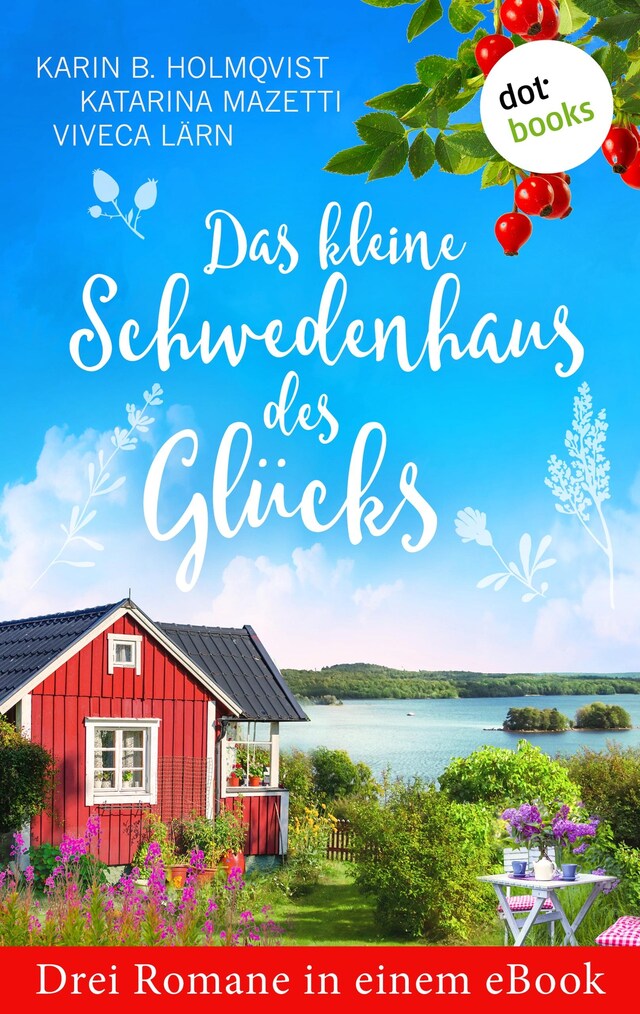 Copertina del libro per Das kleine Schwedenhaus des Glücks: Drei Romane in einem eBook