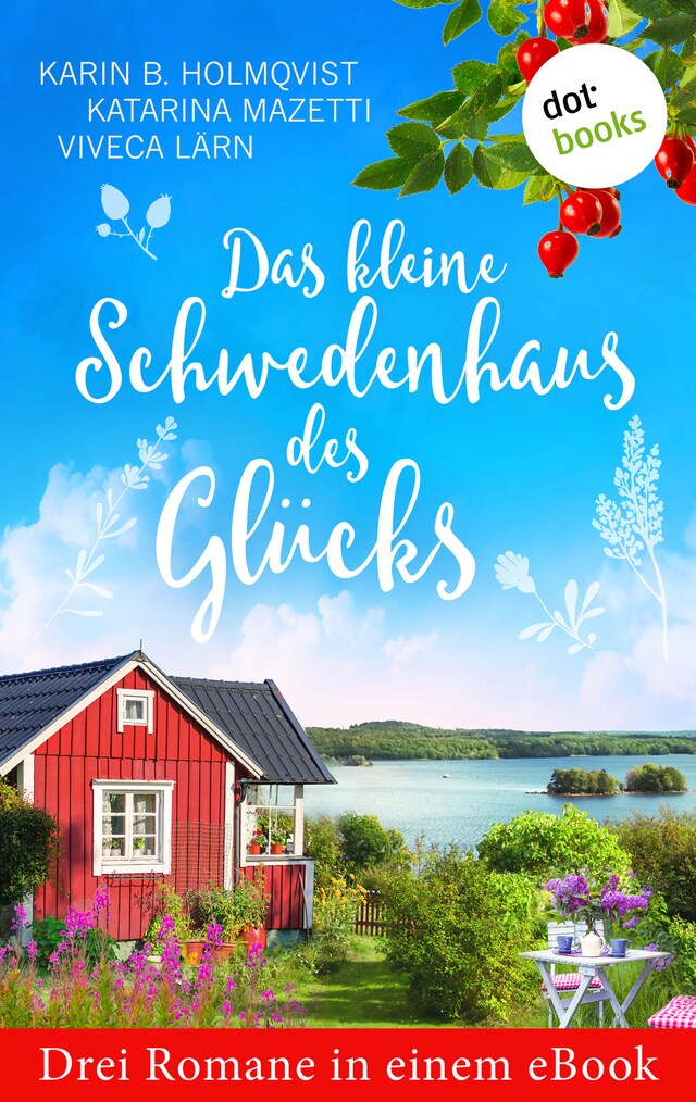 Bokomslag för Das kleine Schwedenhaus des Glücks: Drei Romane in einem eBook