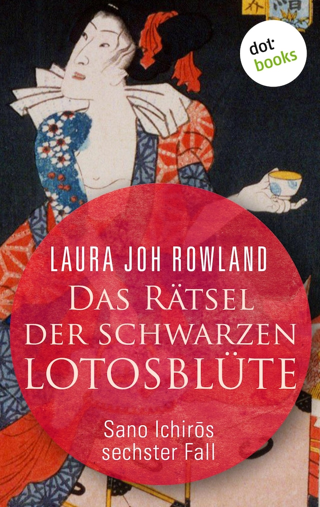 Book cover for Das Rätsel der schwarzen Lotusblüte: Sano Ichirōs sechster Fall