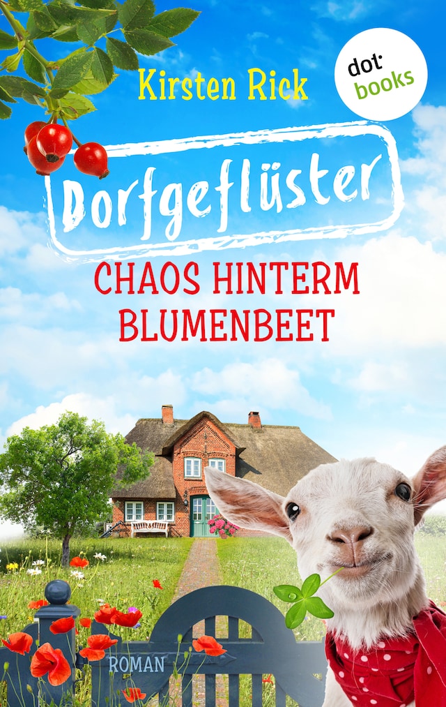 Buchcover für Dorfgeflüster 1: Chaos hinterm Blumenbeet – oder: Schlüsselfertig. Bestsellerautorin Meike Winnemuth ist begeistert: »Die Hölle ist ein deutsches Dorf – der Himmel ist dieser Roman darüber.«