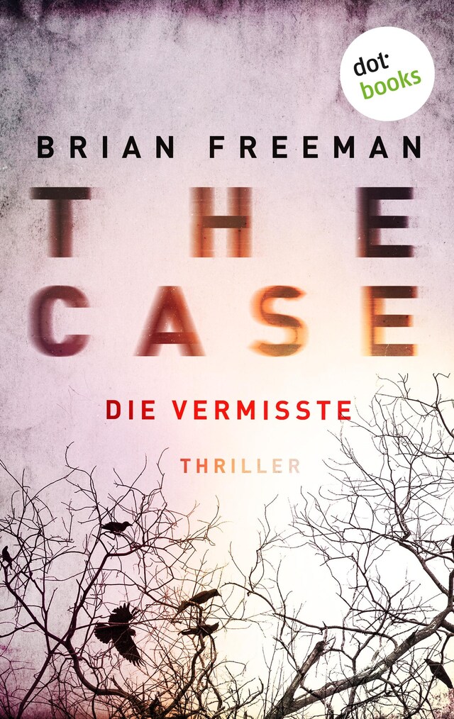 Kirjankansi teokselle THE CASE - Die Vermisste - Ein Fall für Detective Stride 1