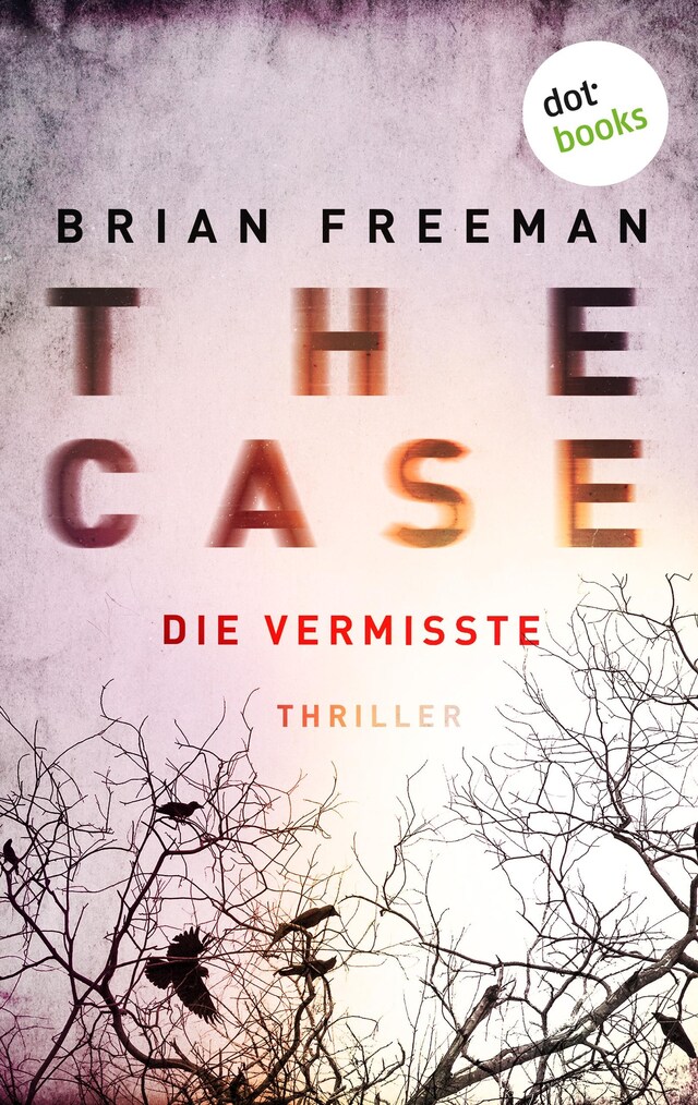 Couverture de livre pour THE CASE - Die Vermisste - Ein Fall für Detective Stride 1