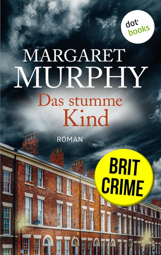Book cover for Das stumme Kind: Brit Crime - Psychospannung für Fans von Val McDermid
