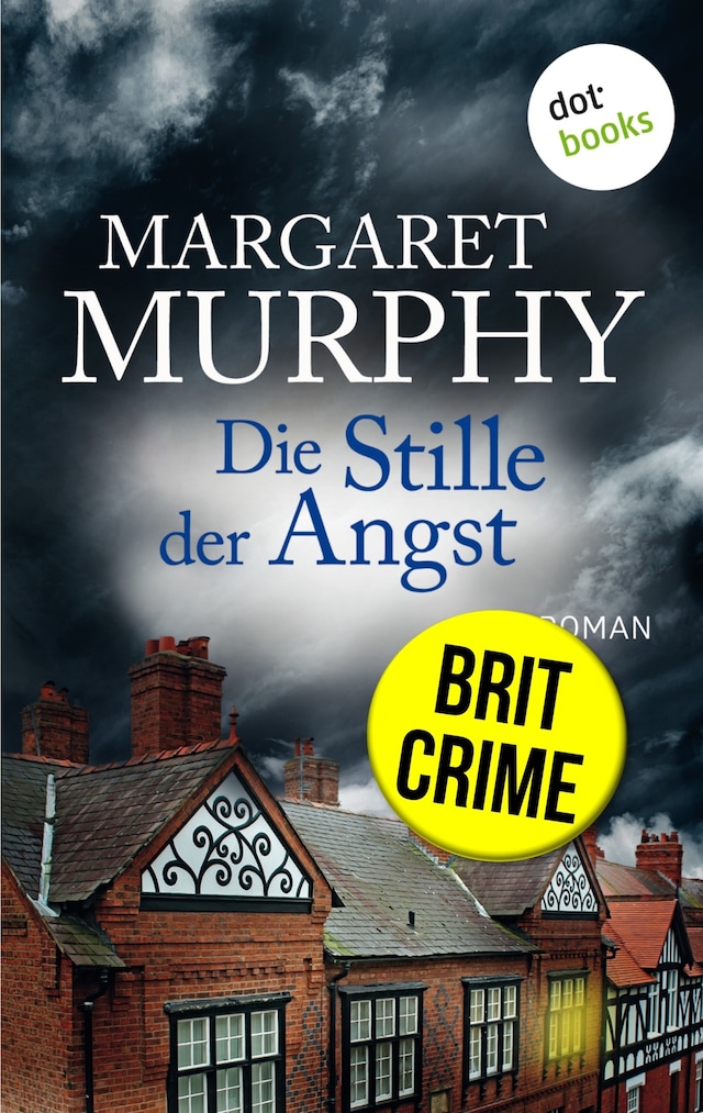 Book cover for Die Stille der Angst: Eiskalte Psychospannung aus England