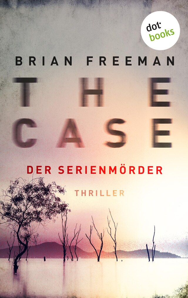 Book cover for THE CASE - Der Serienmörder - Ein Fall für Detective Stride 3