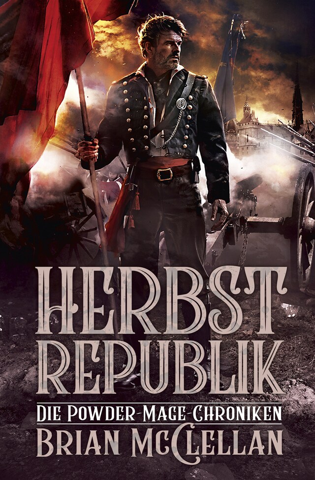 Copertina del libro per Die Powder-Mage-Chroniken 3: Herbstrepublik