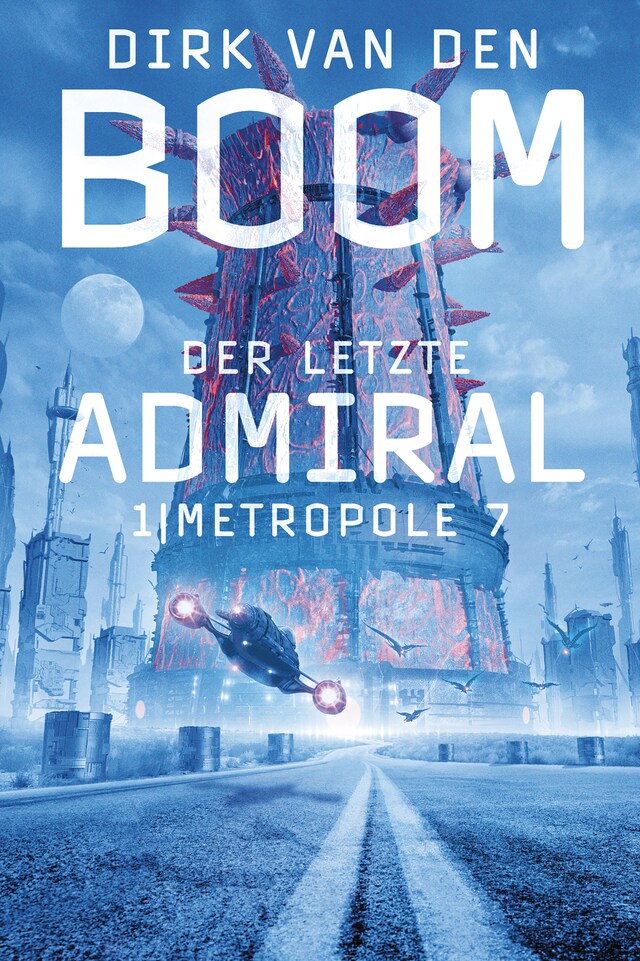 Book cover for Der letzte Admiral 1: Metropole 7