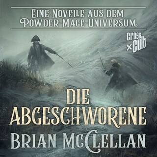 Eine Novelle aus dem Powder-Mage-Universum: Die Abgeschworene als Hörbuch