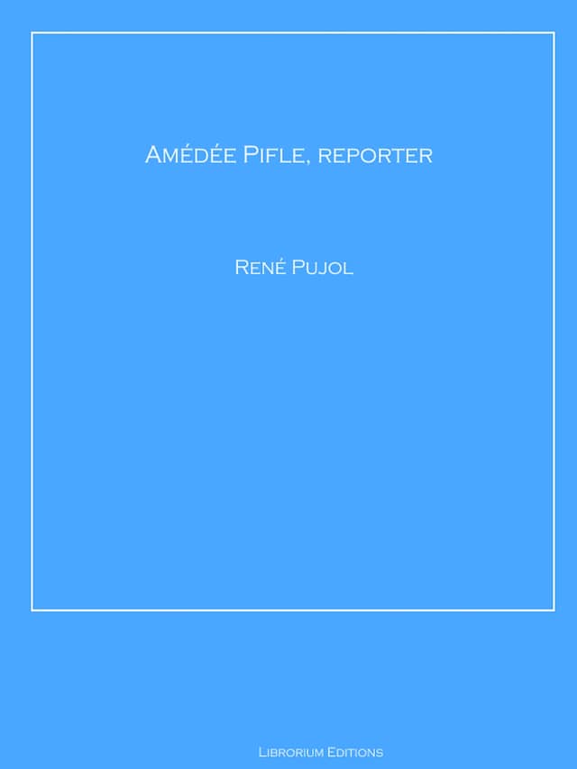 Book cover for Amédée Pifle, reporter