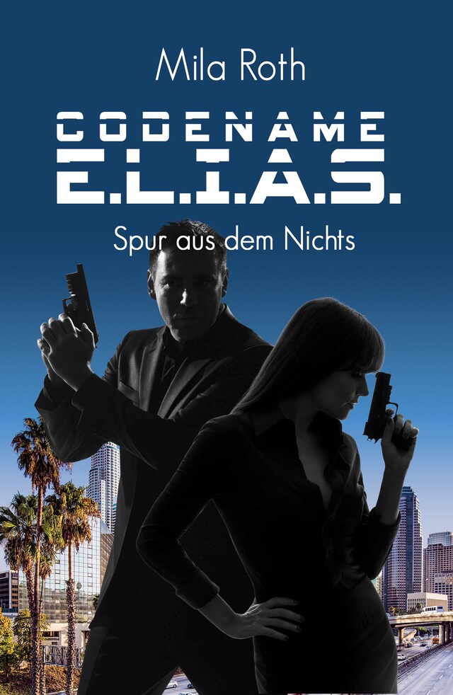 Book cover for Codename E.L.I.A.S. - Spur aus dem Nichts