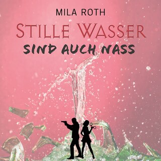 Stille Wasser sind auch nass bookCoverFor