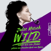 WILD. – Sowas wie ein Krimi