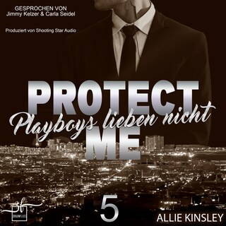 Protect Me - Playboys lieben nicht als Hörbuch
