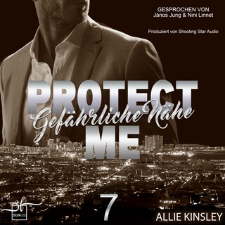 Protect Me - Gefährliche Nähe als Hörbuch