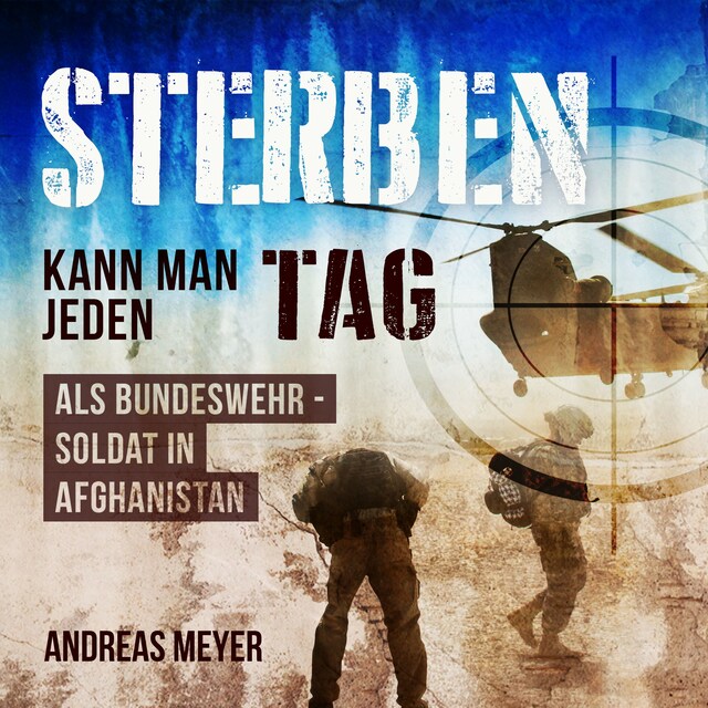 Buchcover für Sterben kann man jeden Tag - Als Bundeswehrsoldat in Afghanistan