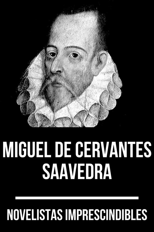 Novelistas Imprescindibles - Miguel de Cervantes Saavedra Book cover for Novelistas Imprescindibles - Miguel de Cervantes Saavedra
