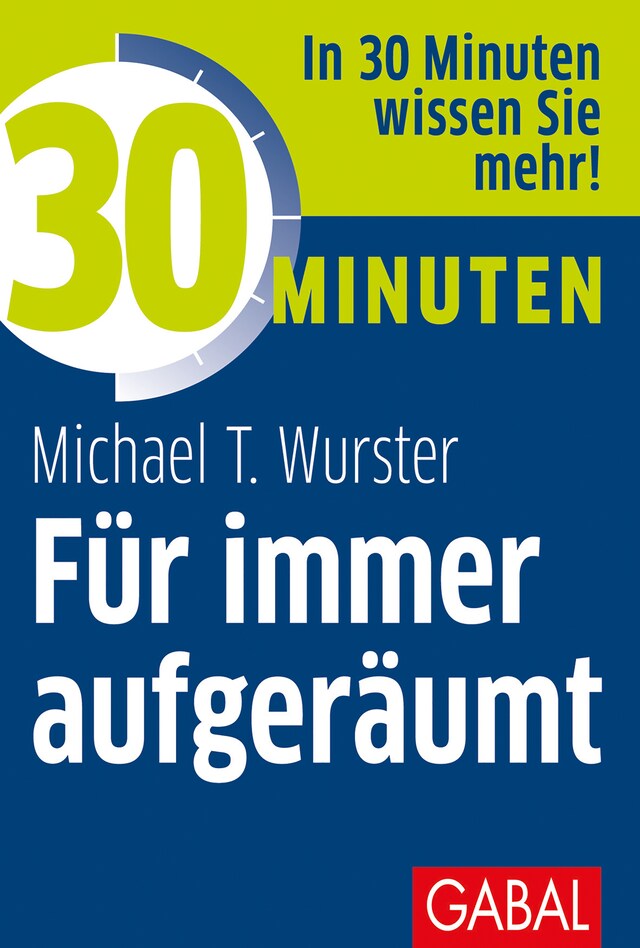 Kirjankansi teokselle 30 Minuten Für immer aufgeräumt