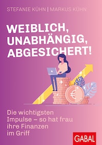 Weiblich, unabhängig, abgesichert!