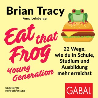 Eat that Frog – Young Generation als Hörbuch